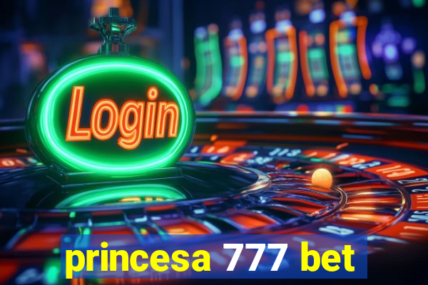 princesa 777 bet